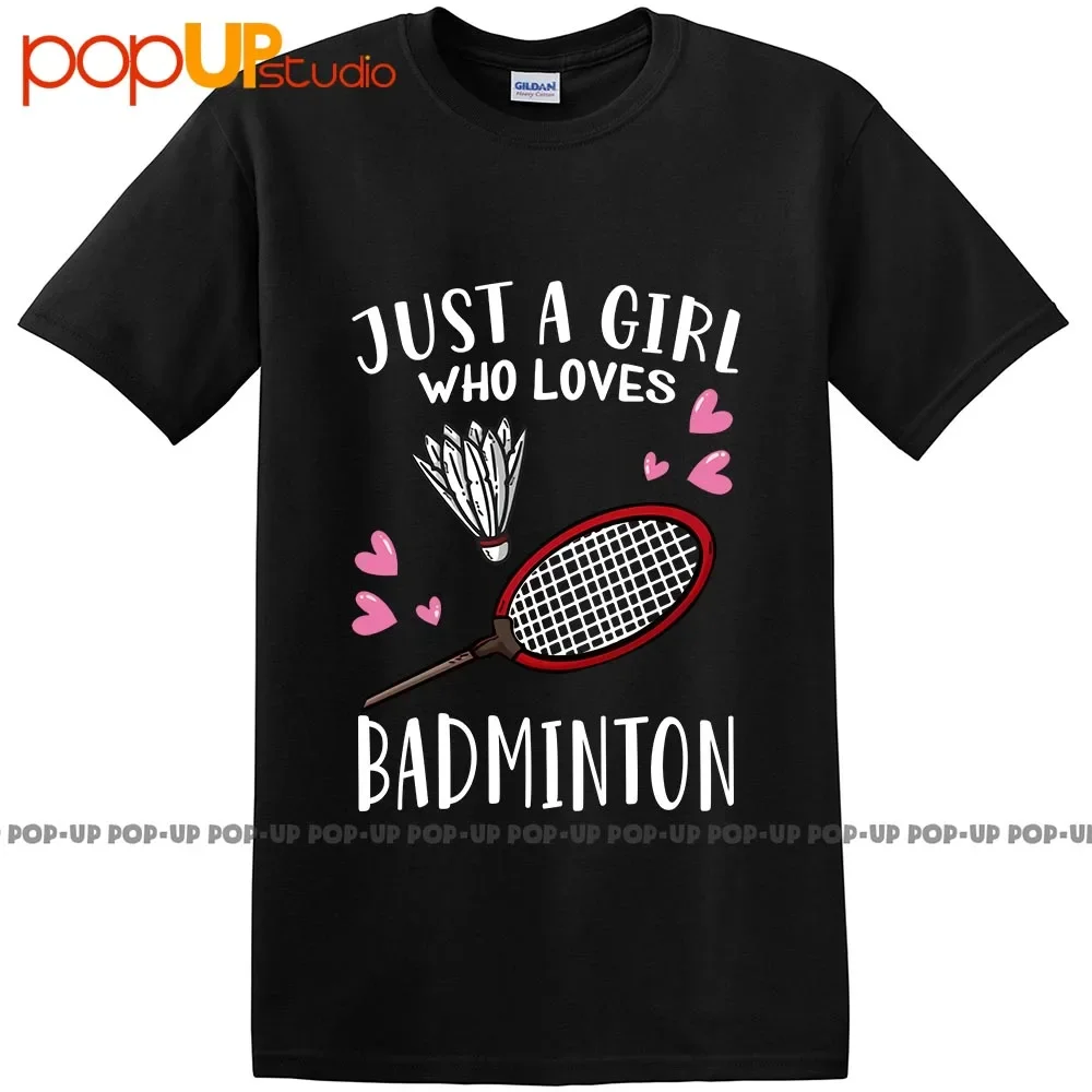 Racket Ball Just A Girl Who Loves Badminton T-Shirt