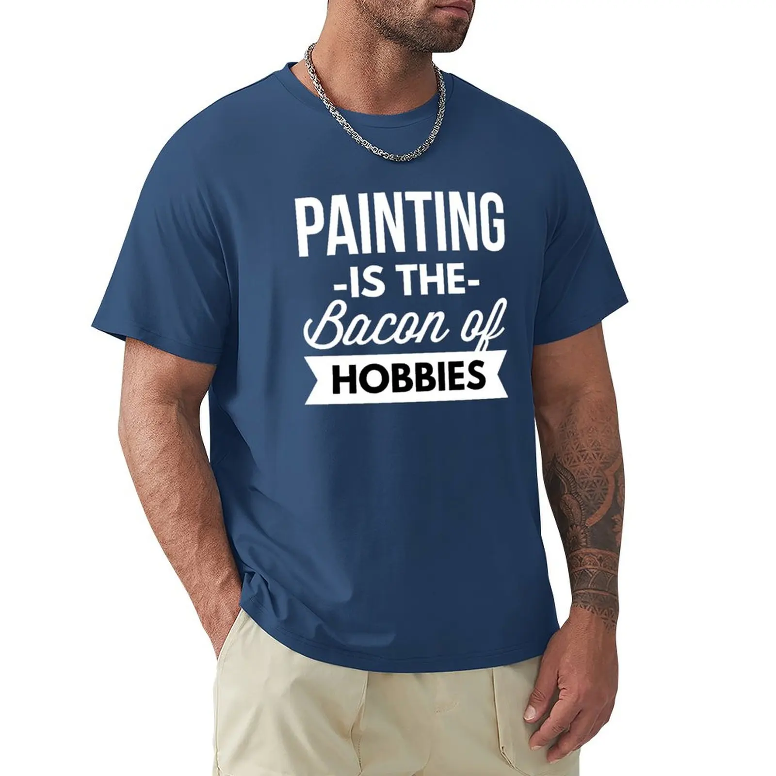 

Painting is the bacon of hobbies T-Shirt plain summer clothes plus sizes blacks clothes for men