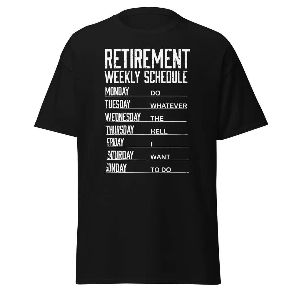 Funny Retirement Gift Idea Men's T-shirt Retirement Weekly Schedule Gift Tee