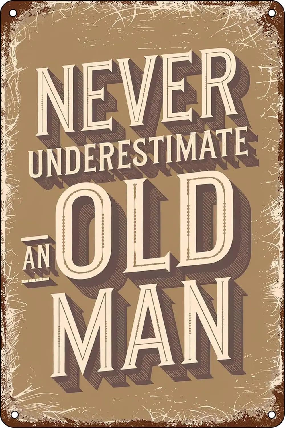 Never Underestimate An Old Man Vintage Metal Tin Signs for Wall Decor Garden Library Bar Man Cave Cafe Living Room Bathroom sign