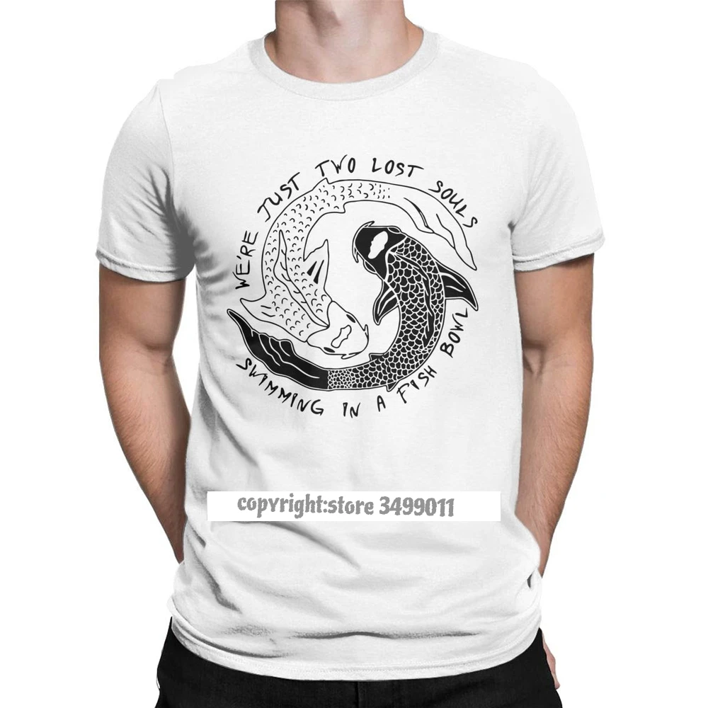 Men's We're Just Two Lost Souls Swimmings In A Fish Bowl Tshirts Cotton Clothes Crazy Tees Tee Shirt