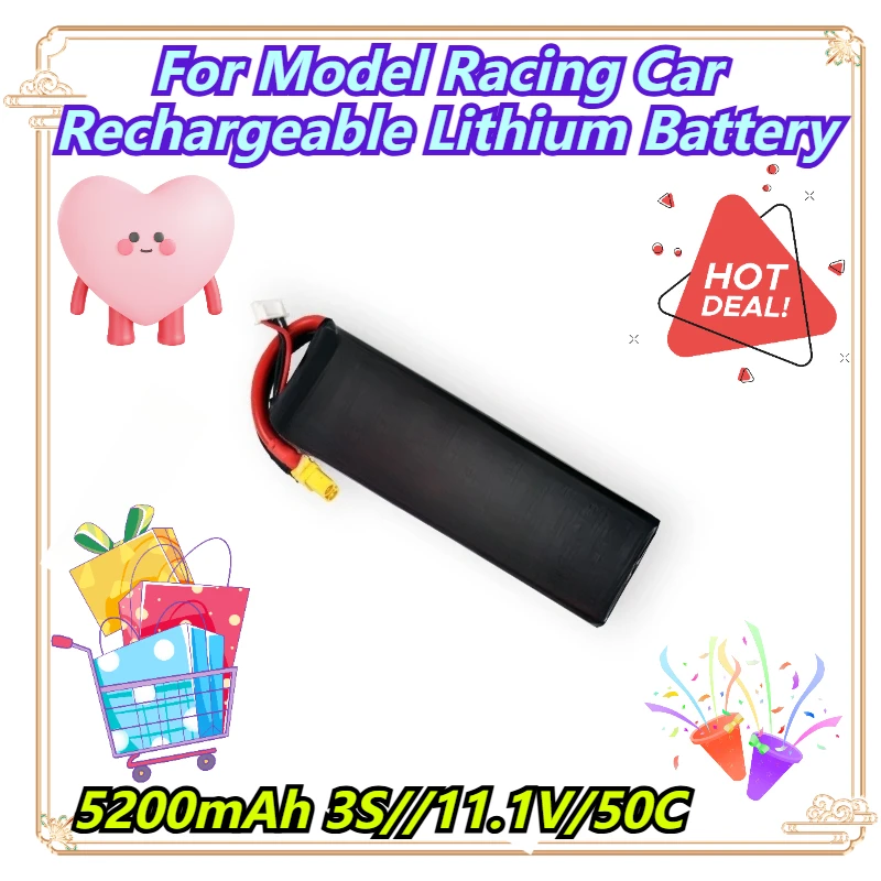 

5200mAh 3S//11.1V/50C For Model Racing Car Rechargeable Lithium Battery