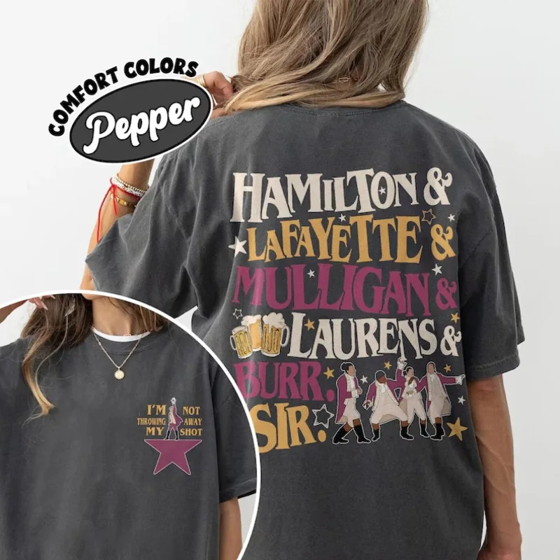 Hamilton Musical Comfort Color Shirt Lafayette Mulligan Laurens Burr Sir Broadway Fan Gift Throwing My Shot Vintage Graphic Tee