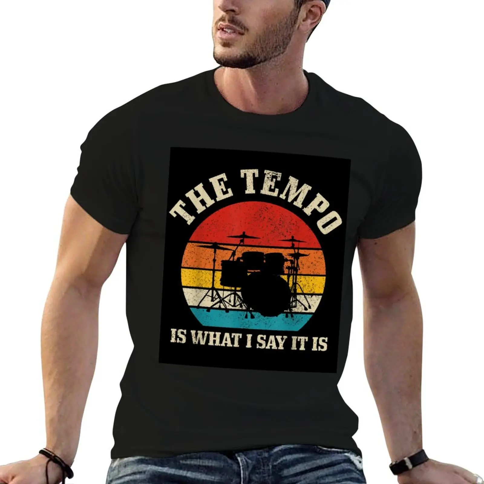 the tempo is whatever I say It is funny Drummer shirt best gift for Musician T-Shirt men t shirt cotton 100% T-Shirt