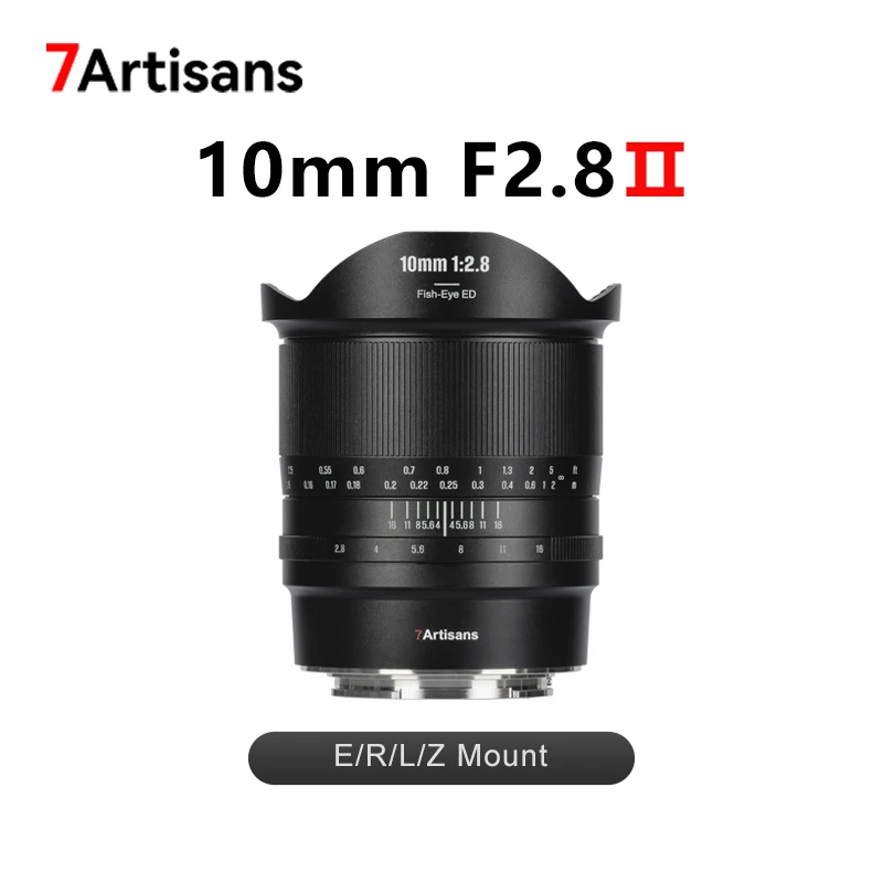 

7artisans 10 мм F2.8II полнокадровый сверхширокоугольный объектив «рыбий глаз» с ручной фокусировкой и Prime для Sony E Nikon Z Leica L Cannon RF Mount