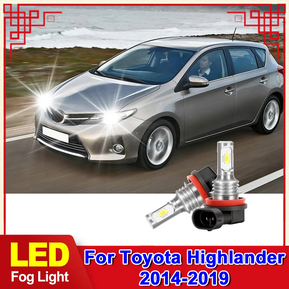 

2 шт. светодиодные противотуманные фары для Toyota Highlander 2014 2015 2016 2017 2018 2019 автомобильные лампы белые 6000K H8 H11 аксессуары 12 В