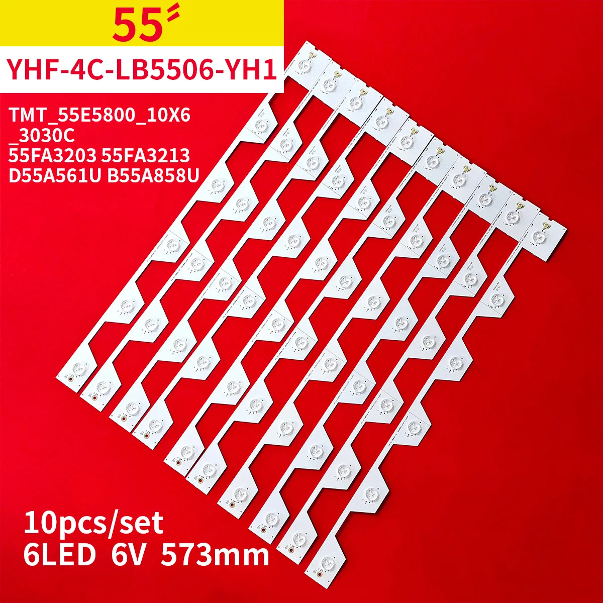 

LED Backlight strip For Thomson 55' TV TMT_55E5800_10X6_3030C_6S1P_W44 YHF-4C-LB5506-YH1 55FA3203 55FA3213 D55A561U B55A858U