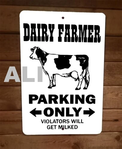 Dairy Farmer Parking Only Violators Get Milked Cow Animal 8x12 Metal Wall Sign sign