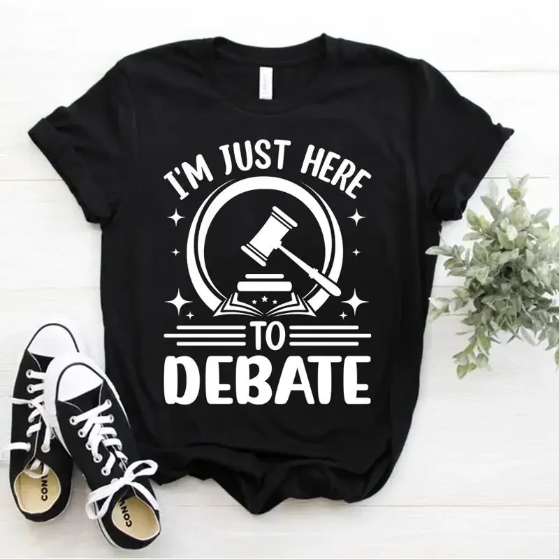 I m Just Here To Debate Advocate Law Student Lawyer Attorney T Shirt SIze S 5xl