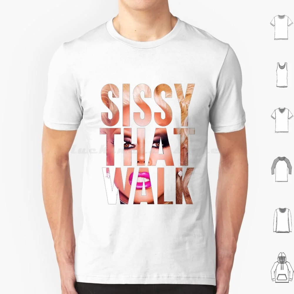 Sissy That Walk T Shirt Men Women Kids 6xl Rupaul Ru Paul Sissy That Walk Sissy Music Dance Pop Dance Pop Drag Queen Rpdr