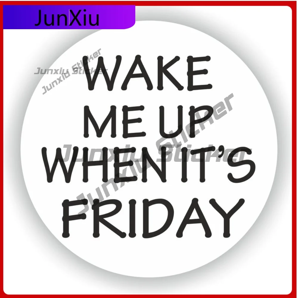 

Wake Me Up When It's Friday Waterproof Vinyl Stickers Suv Bumper Covers Outdoor Decals Protection Funny Decoration For Car Truck