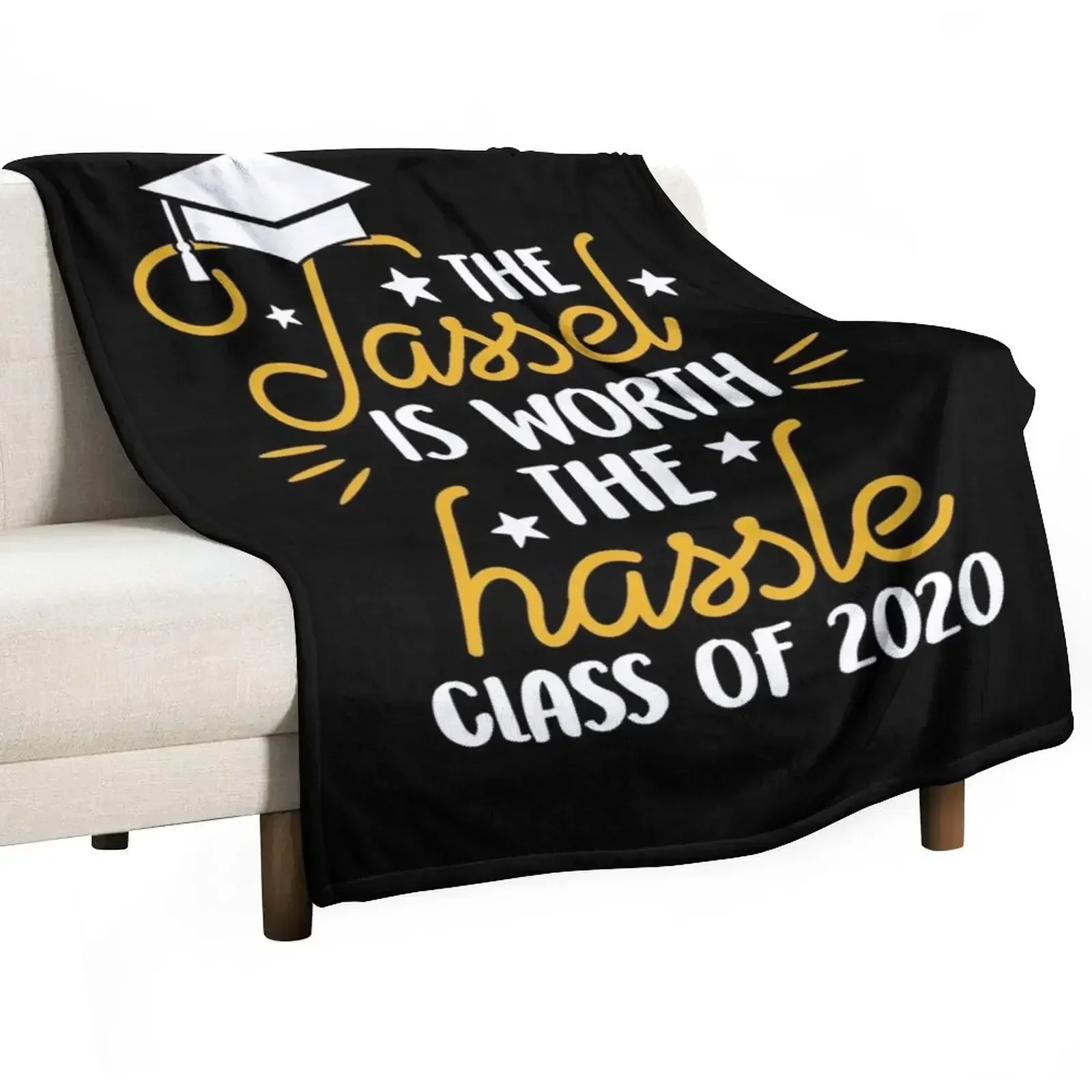 

The Tassel Is Worth The Hassle Class Of 2020 Graduation Senior Grad Gift Throw Blanket Extra Large Throw Blankets