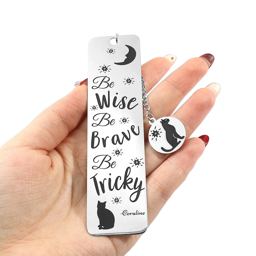 Stainless Steel Bookmark for Book Lover Gifts Be wise Be Brave Be Tricky Coraline Black Cat Metal Book Marks Birthday Gifts