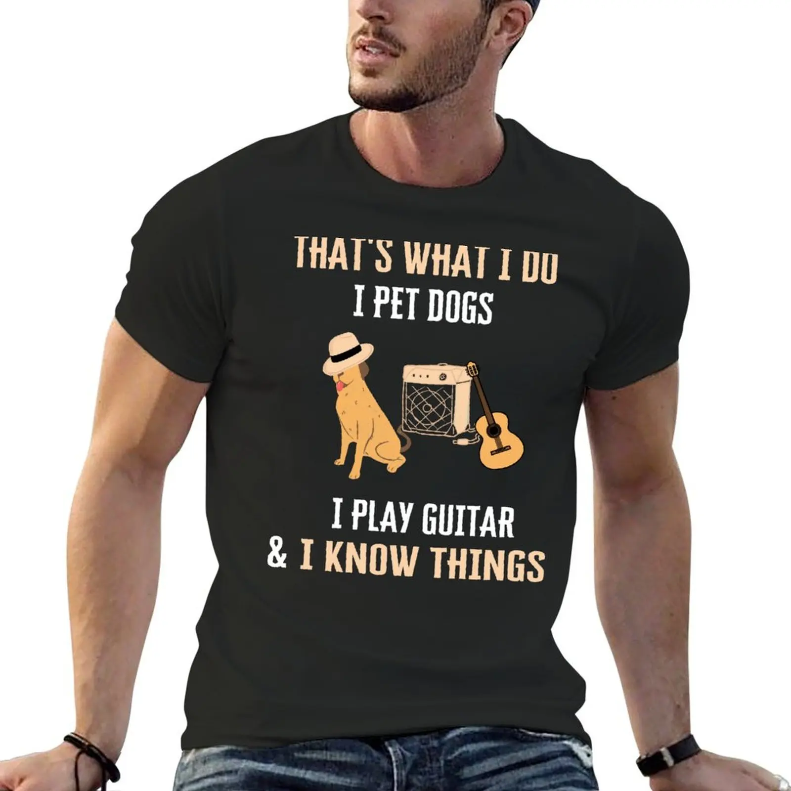 That's What I Do I Pet Dogs I Play Guitars & Know Funny Gifts T-Shirt custom shirt vintage t shirts mens tall t shirts