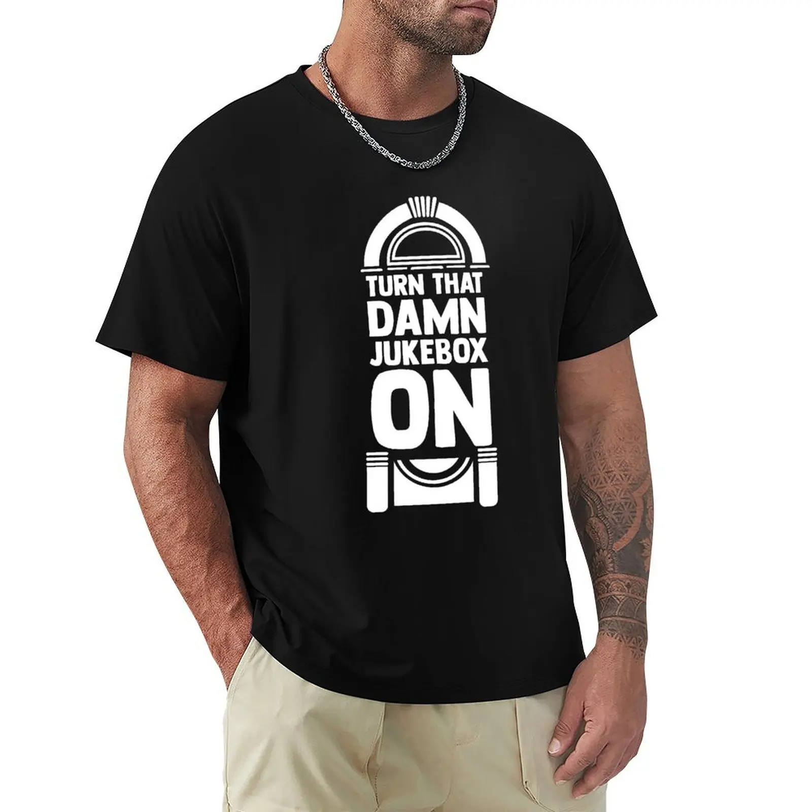 

Turn The Damn Jukebox On Music Jukebox Hero Music Lovers T-Shirt blanks Luxury man funny t shirts men