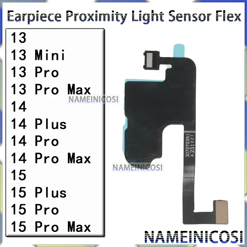 

Proximity Light Sensor Flex Cable of Front Top Sound Ear Earpiece Speaker for IPhone 13 14 15 + Mini Pro Max Plus