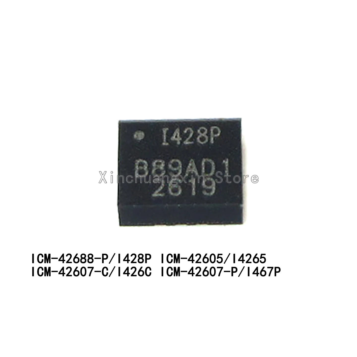 ICM-42688-P, ICM-42605, ICM-42607-C, ICM-42607-P, Silkscreen: I428P, I426C, I4265, I467P, LGA Gyroscope Chip