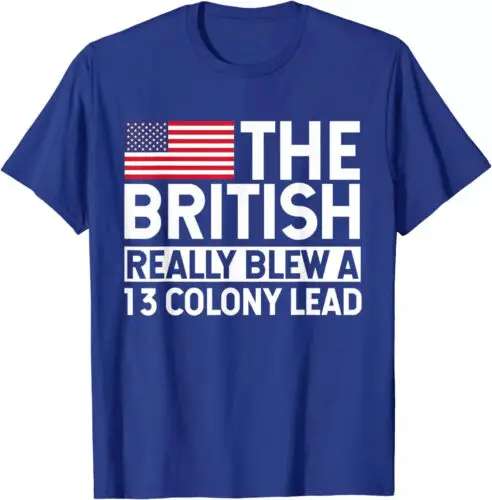 The British Blew A 13 Colony Lead T-Shirt . 2024 T-Shirt hot size S-5XL