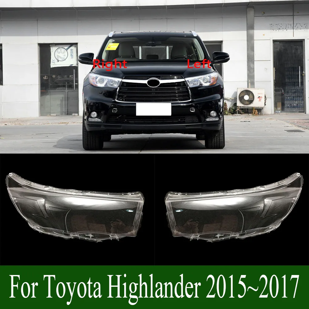 

For Toyota Highlander 2015~2017 Car Headlight Cover Headlamp Glass Lens Auto Shell Cover Transparent Lampshade Caps