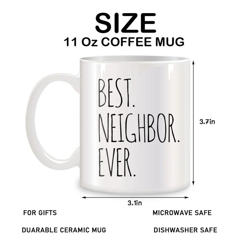 Best Neighbor Ever Mugs For Farewell Gift for Neighbors Moving Housewarming Gifts Novelty Coffee Ceramic Tea Cups White 11 oz