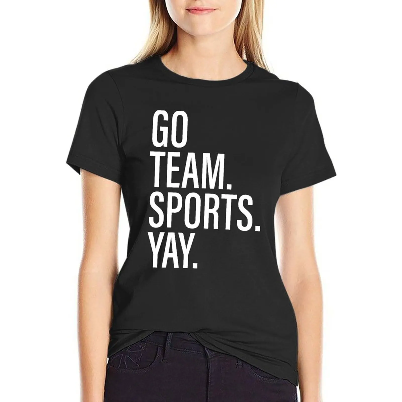 Go Team Sports Yay Black T-Shirt sports fans aesthetic clothes Aesthetic clothing Blouse oversized workout shirts for Women