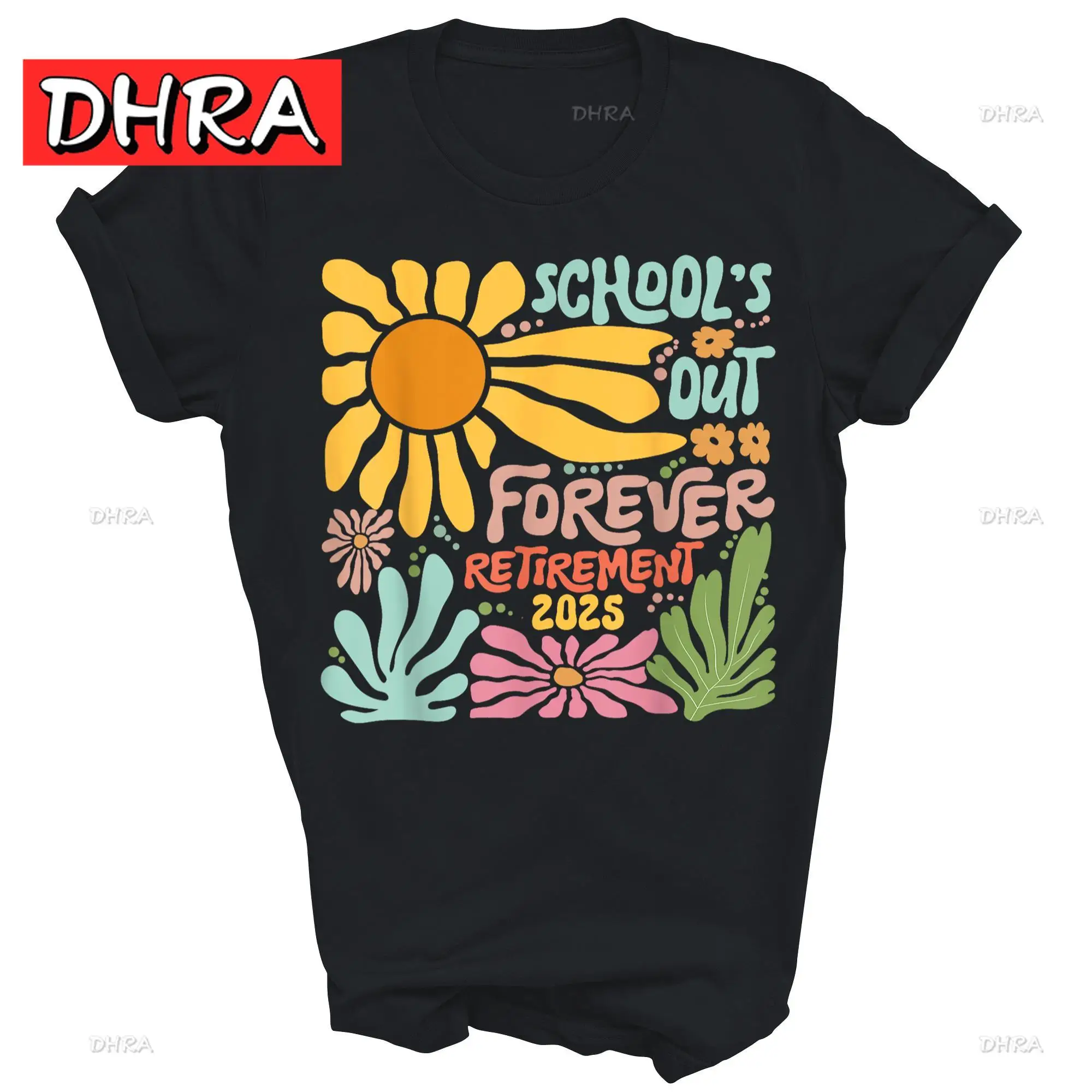 

Schools Out Forever Retire 2025 Retired Teacher Unisex Shirt Gift Printed Tees Youthful Funny Cool Tee Shirts T Shirts Woman