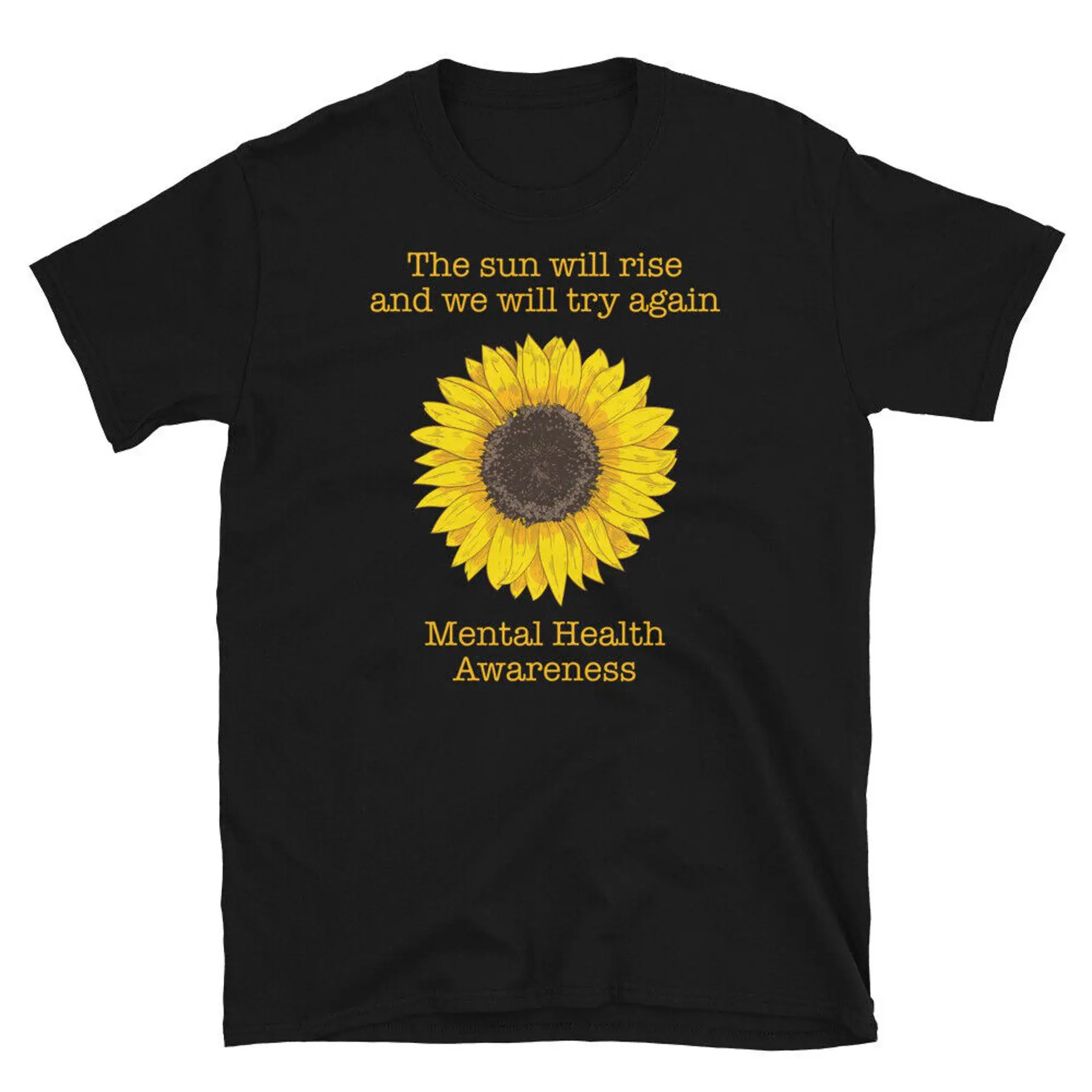 

Mental Health The Sun Will Rise We Will Try Again Short Sleeve Unisex T Shirt