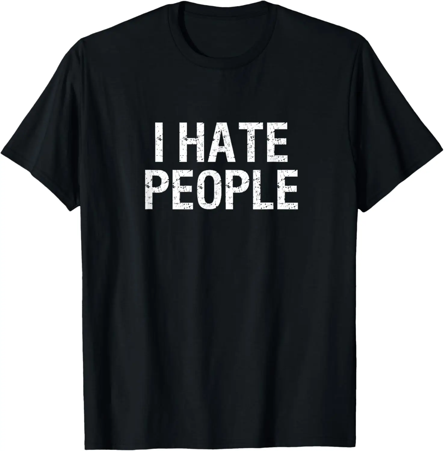 I HATE PEOPLE T-Shirt