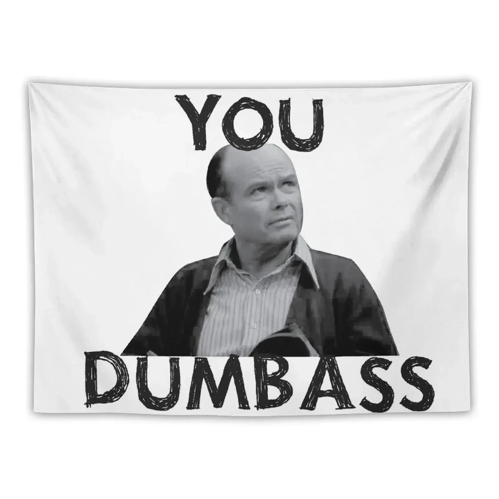 You Dumbass - That 70s Show Tapestry Wall Decor Wallpapers Home Decor Tapestry