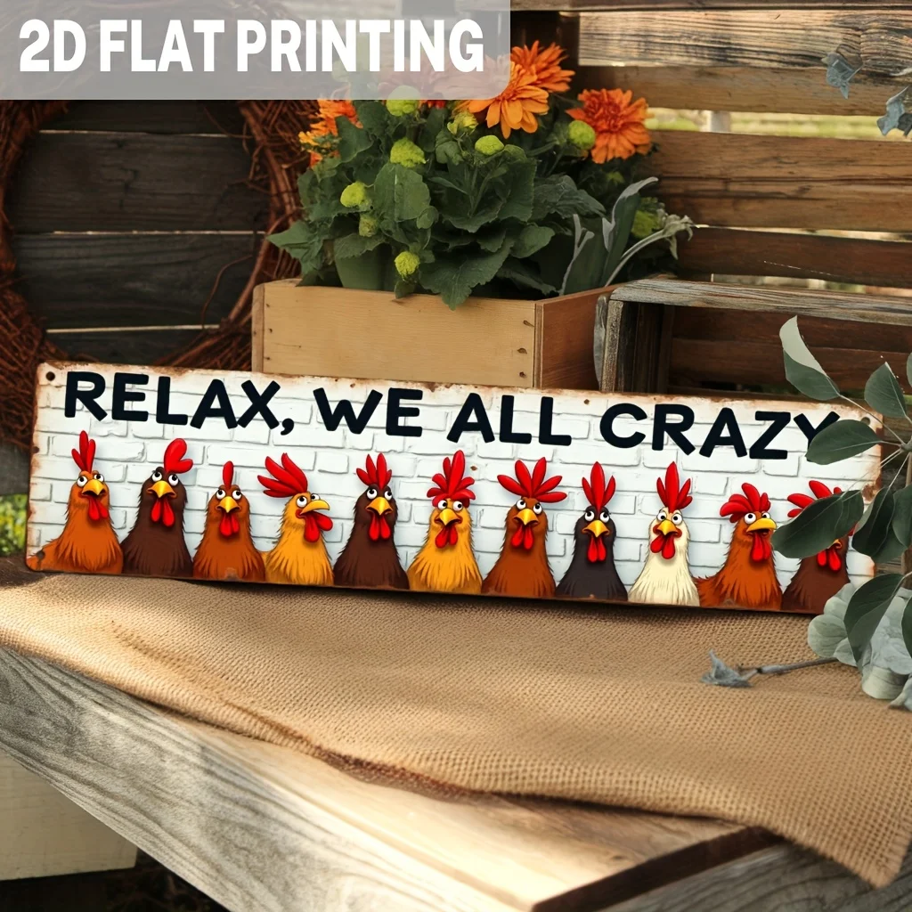2D Flat, 1 Piece of Funny Chicken Metal Wall Decor - "Relax, Everyone Is Crazy" Farmhouse Sign, with Red and Brown Rooster view 2