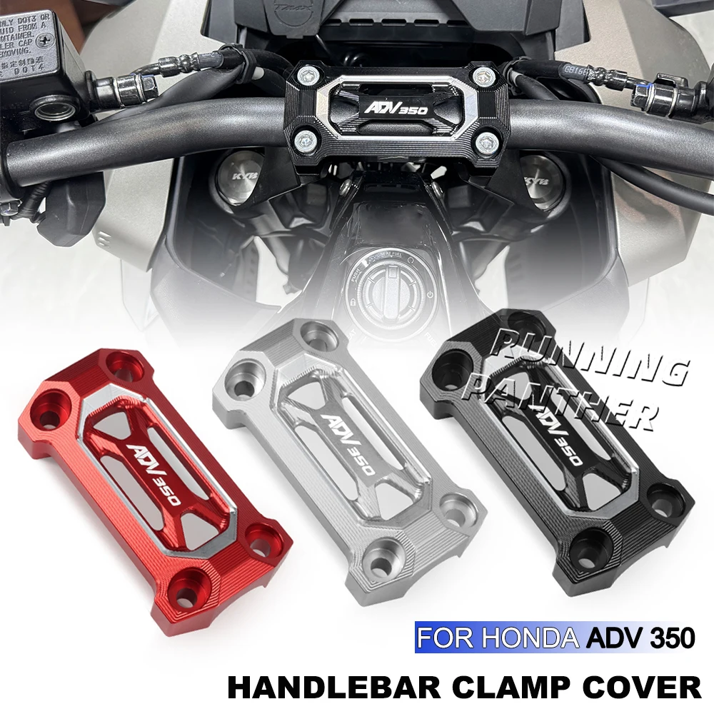 

For Honda ADV 350 350adv 350ADV 2021-2025 NEW motorcycle handlebar clamp cover handlebar fixing cover modification accessories