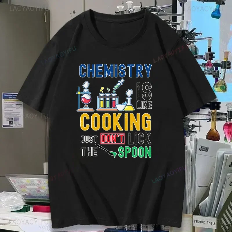 Chemistry Is Like Cooking Just Don't Lick The Spoon Printed T-shirt Funny Science Teacher Woman Shirt High Quality Cotton Tops