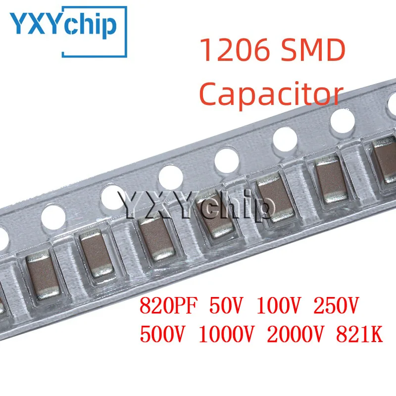 50PCS 1206 820PF 50V 100V 250V 500V 1000V 2000V 821K 10% X7R SMD Chip Multilayer Ceramic Capacitor