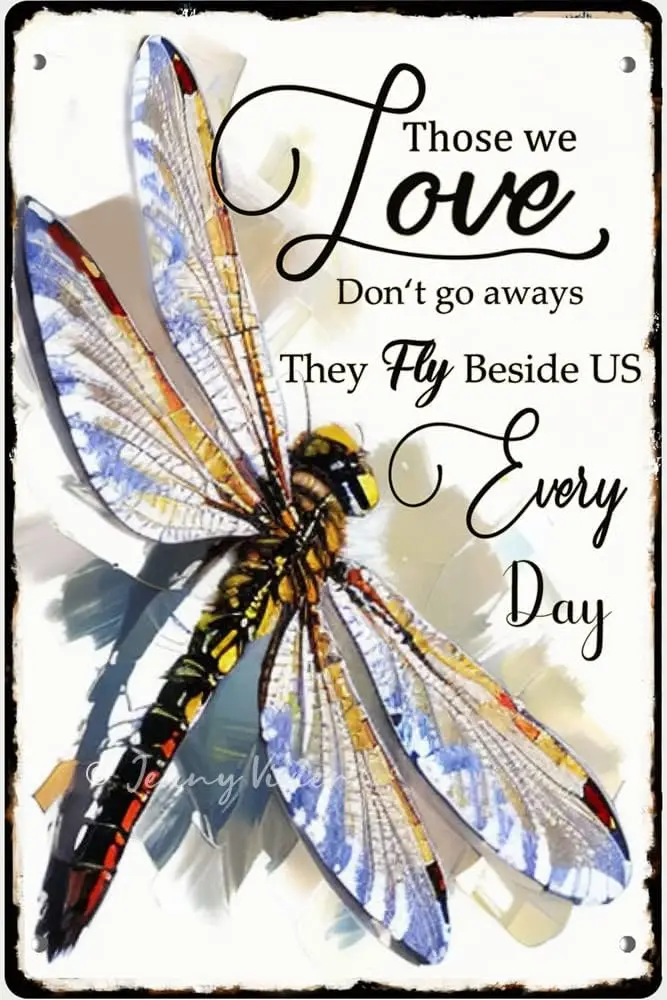 Dragonfly Those We Love Don;t Go Away Hippie Vintage Tin Sign Motivational Quote Metal Tin Sign For Girls Man Apartment Party Th