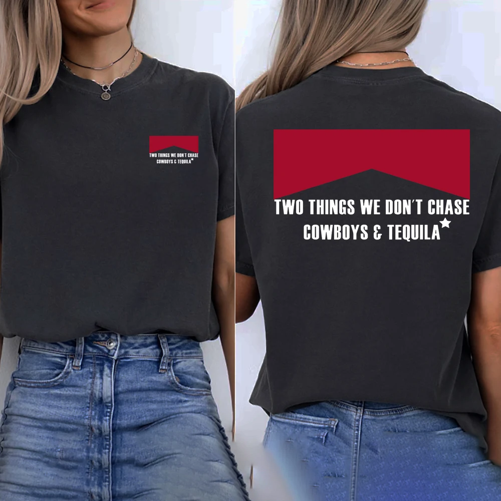 Two Things We Dont Chase Cowboys Tequila T-shirt  Unisex Cowboy T-Shirt Vintage Western Shirt Country Style Graphic Tees
