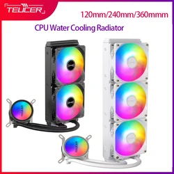 TEUCER 120/240/360mm RGB CPU Water Cooler All In One CPU Liquid Cooling Radiator chłodzony wodą dla X99 2011 1700 1200 115X AM5