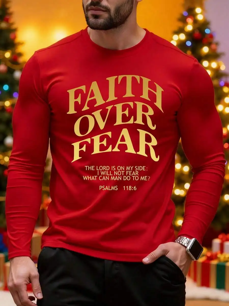 

Mens Long Sleeve Graphic Tee Faith Over Fear Psalm 118:6 Scripture Shirt