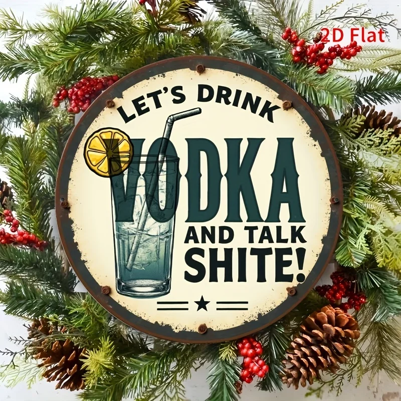Letrero plano de aluminio 2D con la frase: ¡Vamos a beber vodka y hablar de caca! Diseño con Gráficos de Bebidas