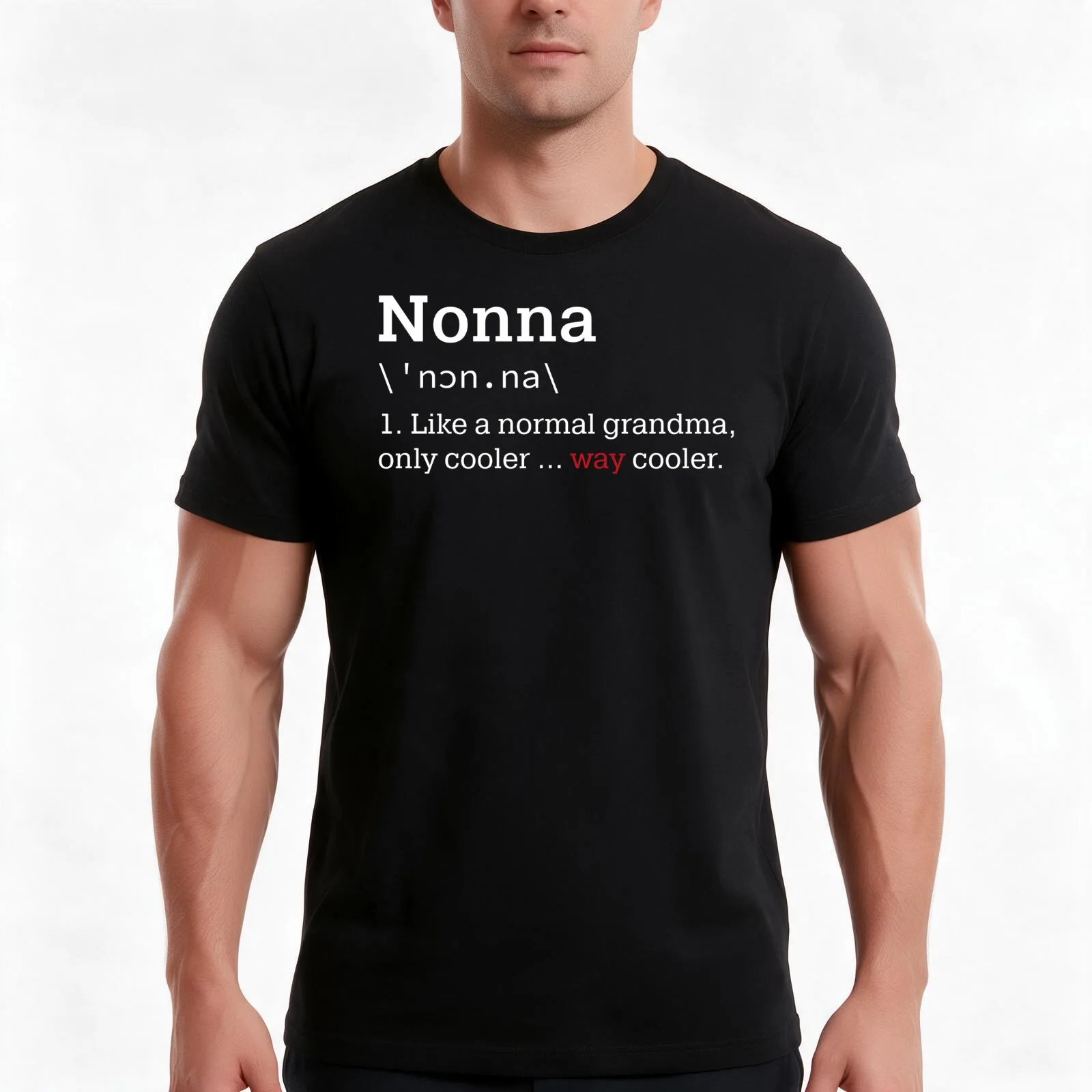 Grandma Nonna Funny Definition Way Cooler Humorous Nonna Grandma Meaning Mothers Day or Xmas Gifts T-Shirt, Unisex Men Women