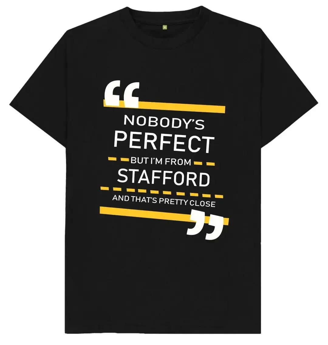Camiseta de "Nobody's Perfect but I'm of Stafford"