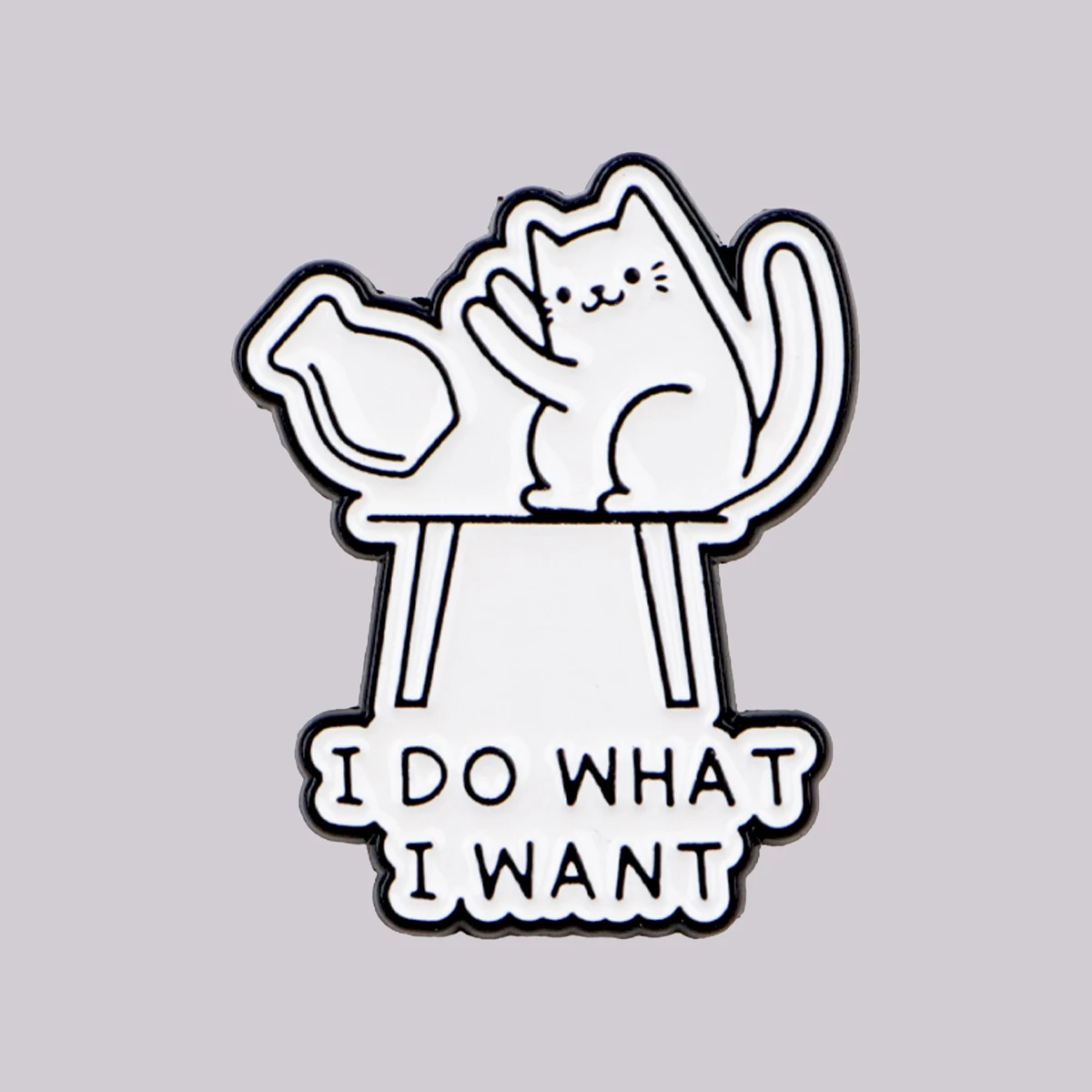 Cute Cat Enamel Pin I DO WHAT I WANT Brooch Lapel Pins Badge on Backpack Clothing Accessories Funny Jewelry Friends Gifts