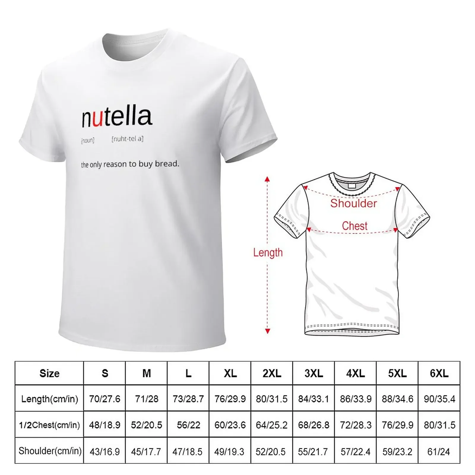 Nutella The Only Reason To Buy Bread T-Shirt cute clothes plus size tops men clothings