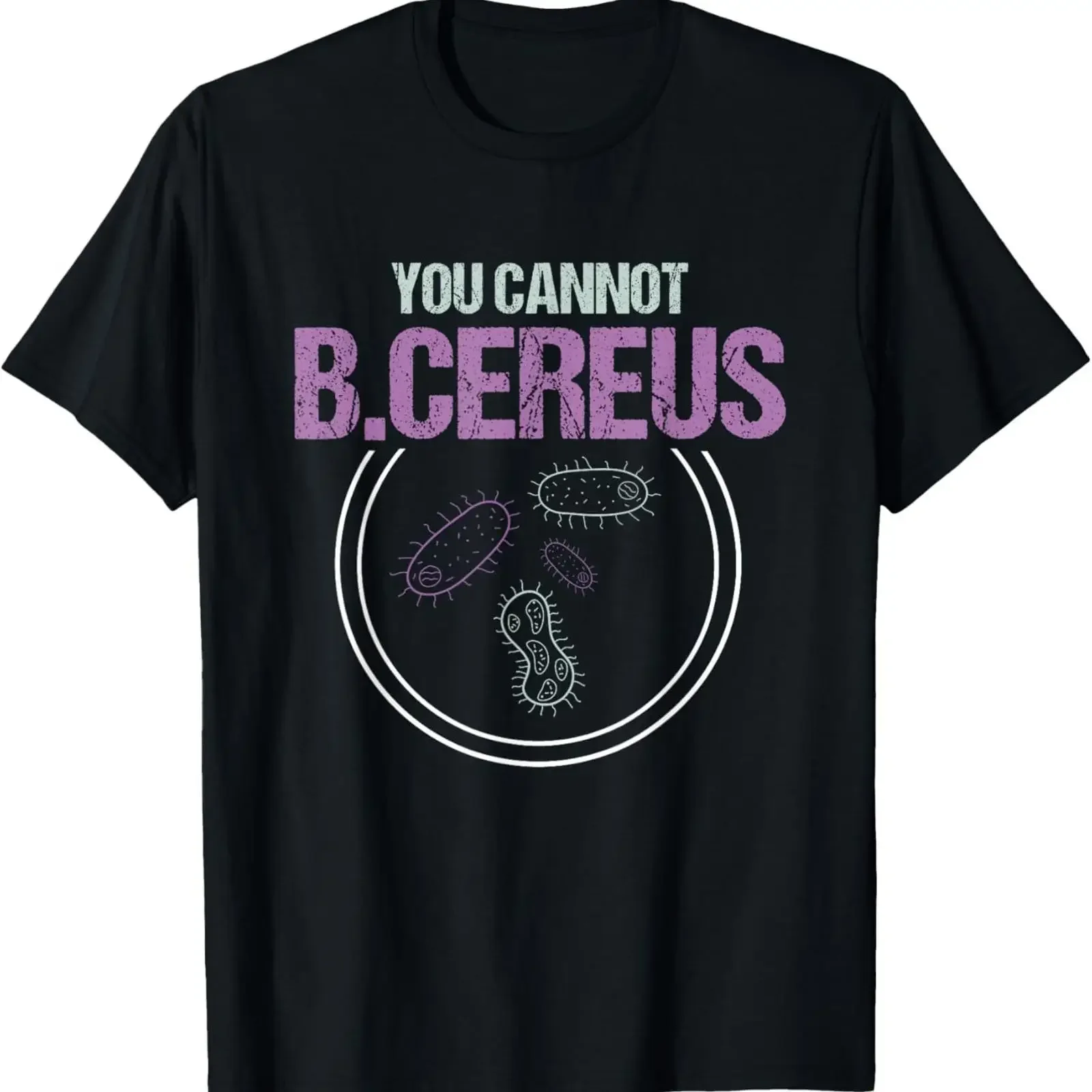 Camiseta de microbiólogo You Cannot B Cereus, estilo vintage, lavada, suave, para uso diario, unisex, versátil