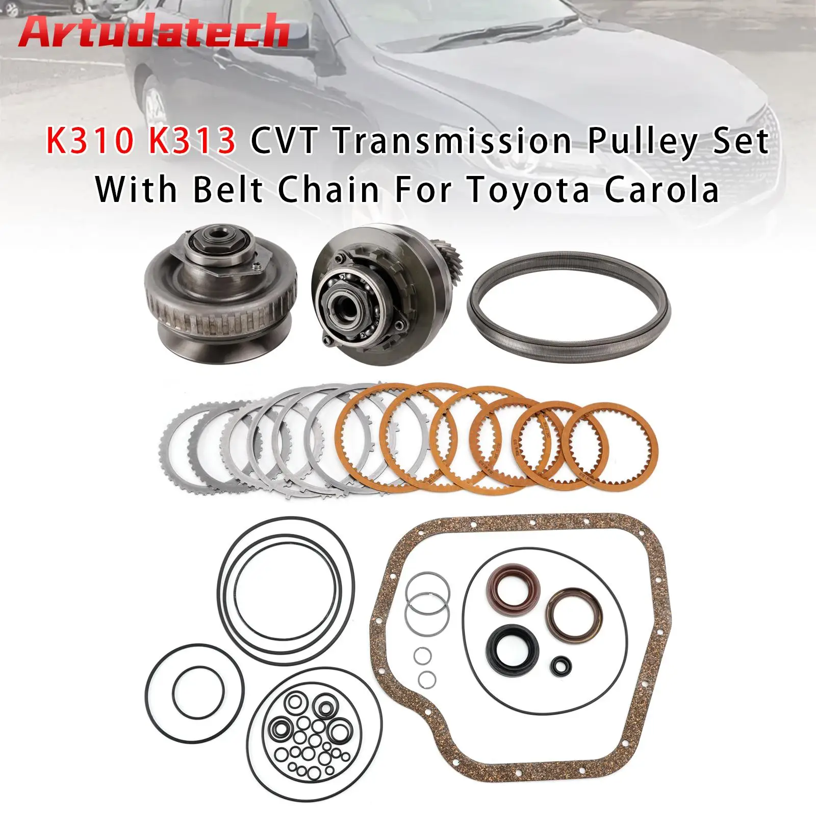 

Artudatech K310 K313 CVT Transmission Pulley Set With Belt Chain For Toyota Carola