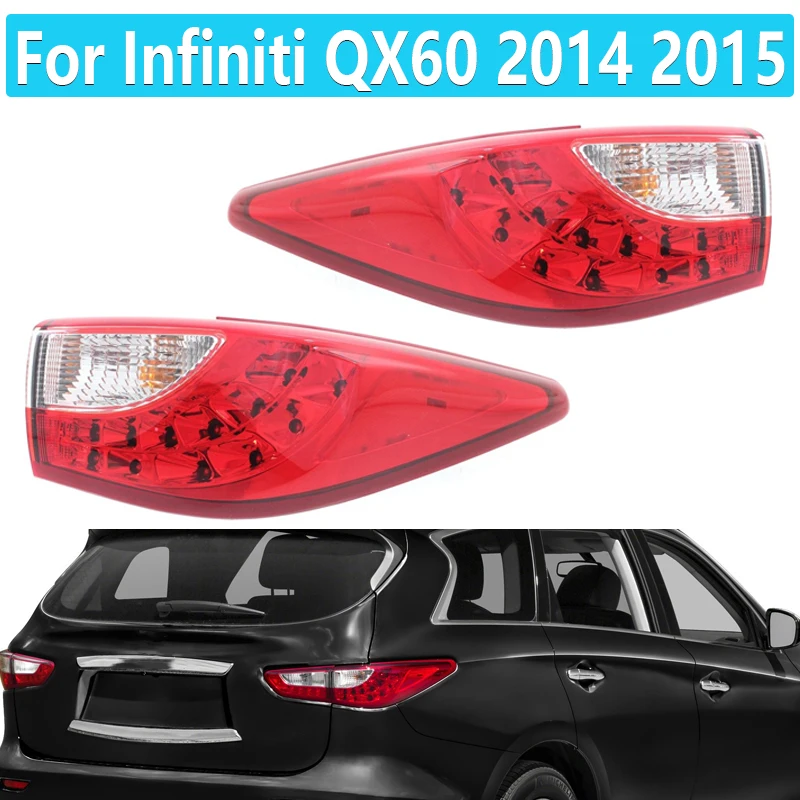 Tail Light for Infiniti QX60 2014 2015 Rear Buper Turn Signal Lamp Brake Tail Lamp Assembly  26545-3JA0A 26555-3JL0A