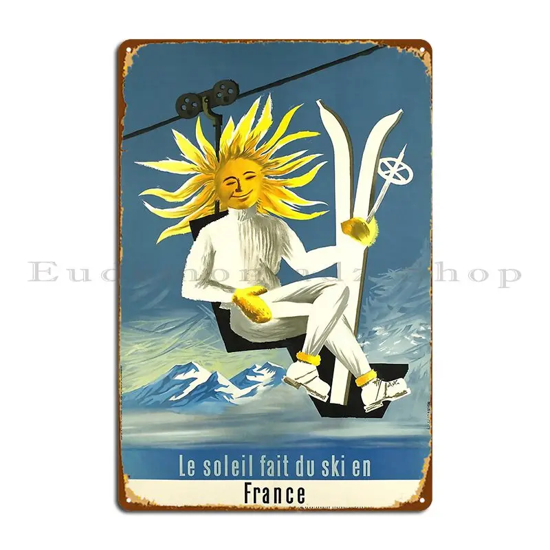 Le Soleil Fait Du Ski En France Ski Poster Metal Plaque Poster Party Garage Designer Vintage Rusty Tin Sign Poster