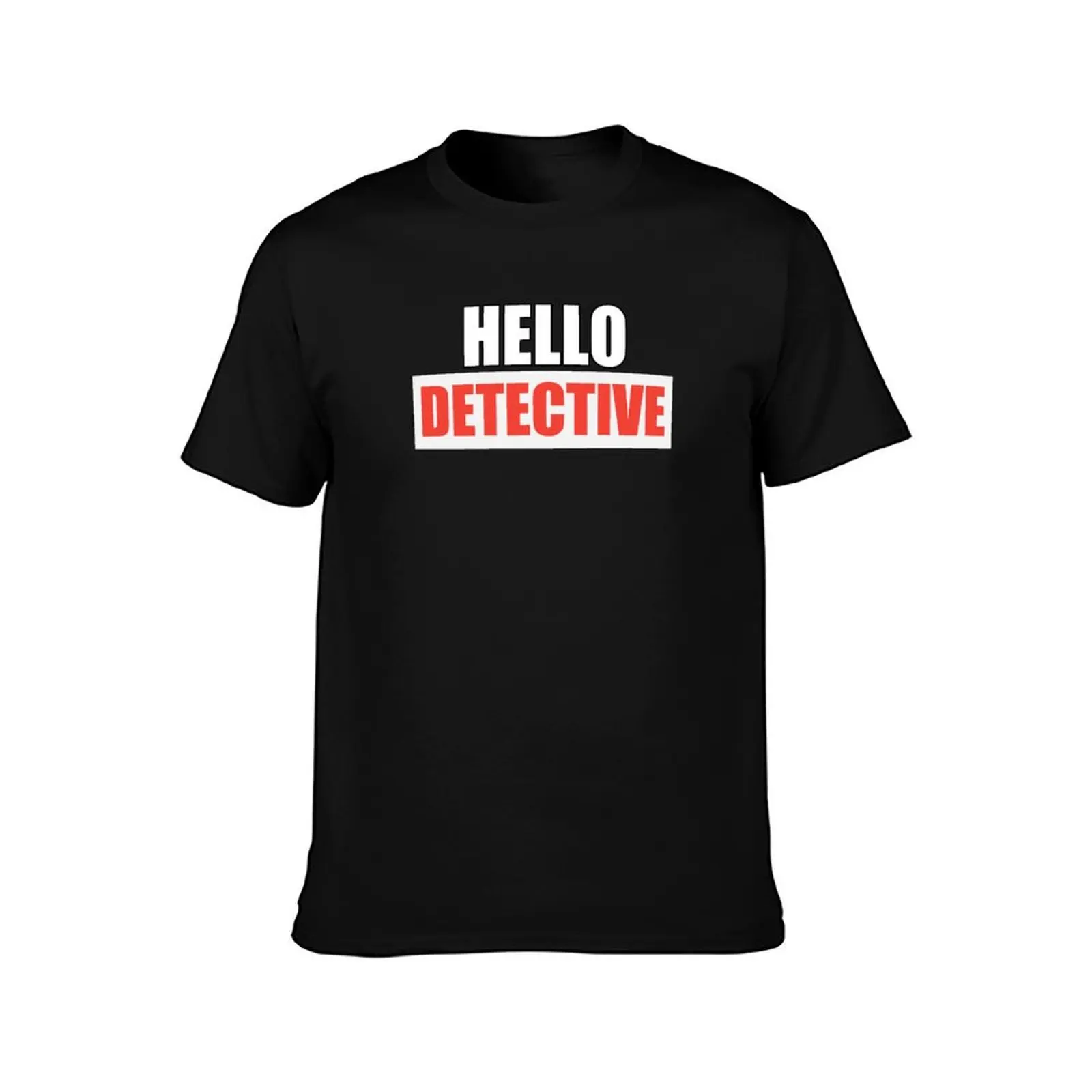 Hello detective T-Shirt vintage t shirts summer top baggy shirts shirts graphic tee funny t for men