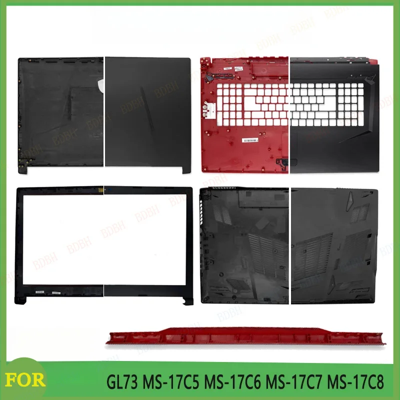 New For GL73 MS-17C5 MS-17C6 MS-17C7 MS-17C8 Laptop Shell LCD Back Cover Front Frame Palmrest Upper Bottom Case Replace Cover