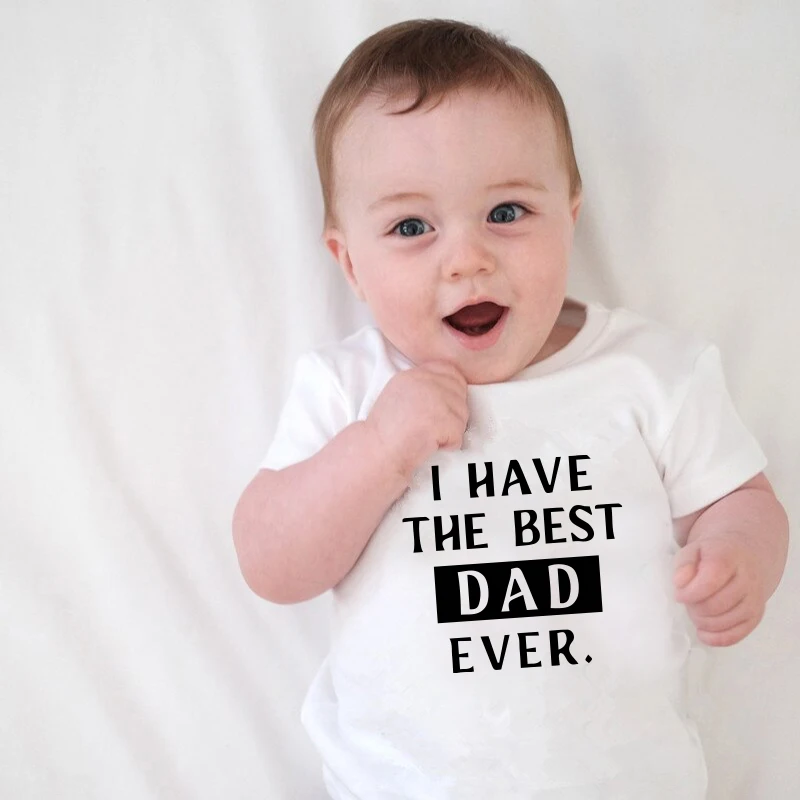 I Have The Best Dad Ever Newborn Print Bodysuits Baby Girls Boys Jumpsuit Long Sleeve Kids Cute Clothes 0-24Months