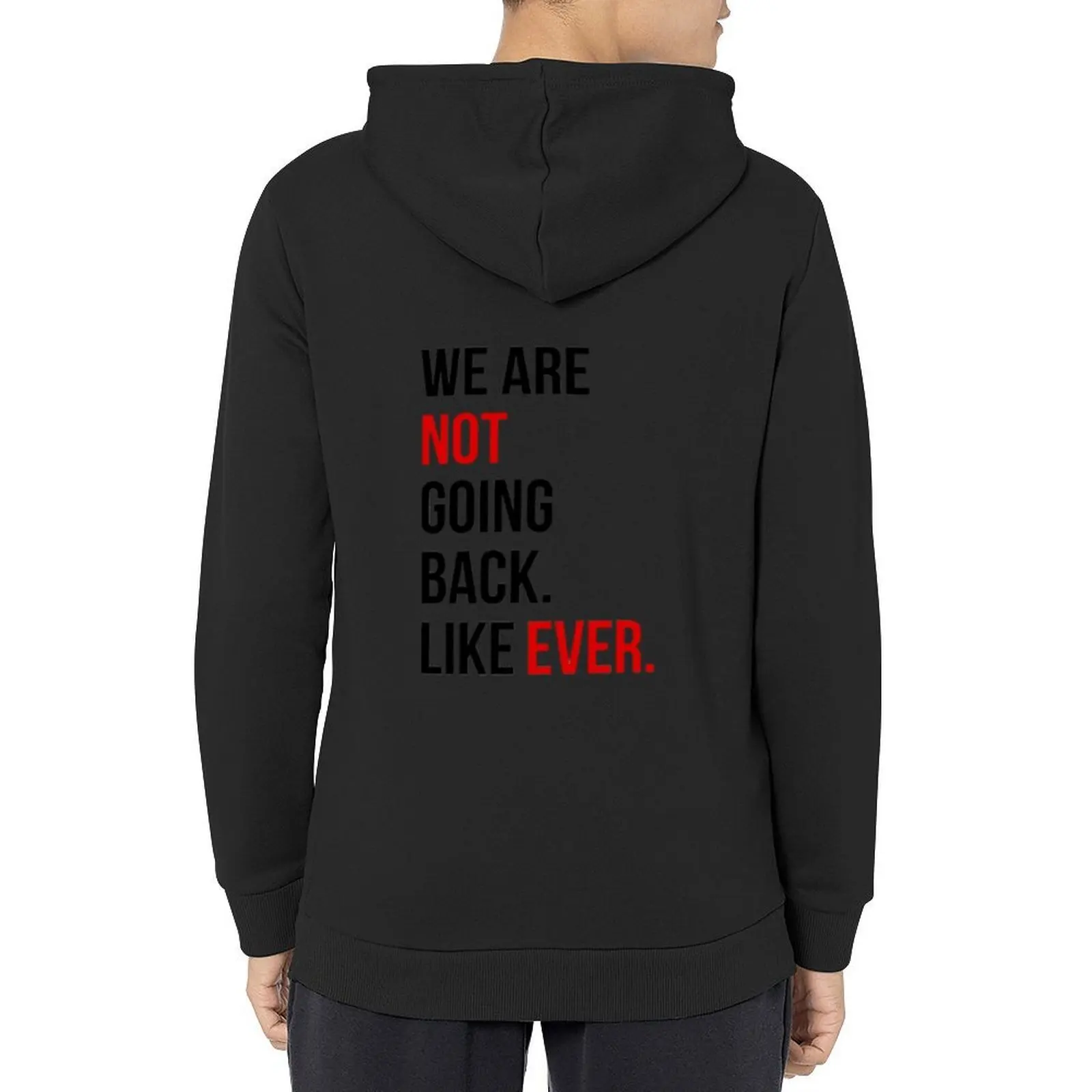

Kamala Harris We Are Not Going Back Like Ever Hoodie korean autumn clothes aesthetic clothing fashion men hoodie man